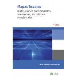 MAPAS FISCALES. Instituciones patrimoniales, sucesorias, societarias y registrales