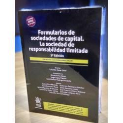 FORMULARIOS DE SOCIEDADES DE CAPITAL. LA SOCIEDADES DE RESPONSABILIDAD LIMITADA. 2ª Ed