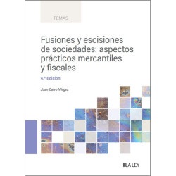 Fusiones y Escisiones de Sociedades: Aspectos prácticos, mercantiles y fiscales