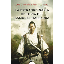 La extraordinaria historia del Samurái Hasekura