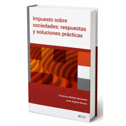 IMPUESTO SOBRE SOCIEDADES: RESPUESTAS Y SOLUCIONES PRÁCTICAS
