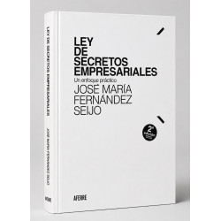 Ley de secretos empresariales. Un enfoque práctico. 2ª Ed.