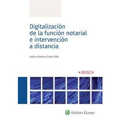 DIGITALIZACIÓN DE LA FUNCIÓN NOTARIAL E INTERVENCIÓN A DISTANCIA